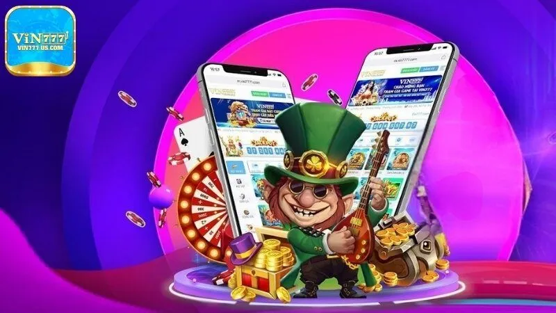Những tiện ích ứng dụng Vin777 mang lại khi tải về smartphone